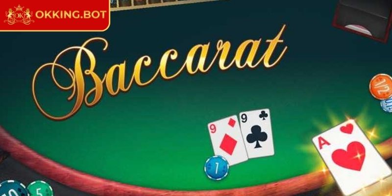 Baccarat OKKING - Cược Chuẩn, Thắng Lớn Mỗi Ván Chơi 1 Lý do baccarat OKKING được đánh giá cao