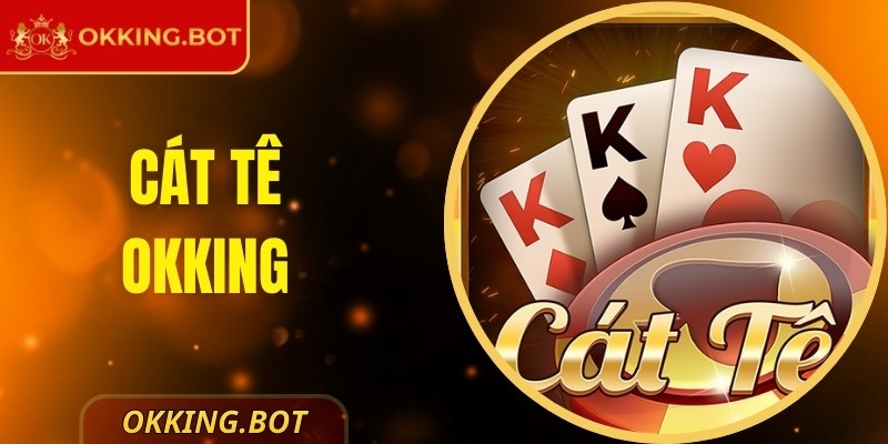 Cát Tê OKKING - Hướng Dẫn Chi Tiết Từ Cơ Bản Đến Nâng Cao 1 Cát Tê OKKING - Hướng Dẫn Chi Tiết Từ Cơ Bản Đến Nâng Cao