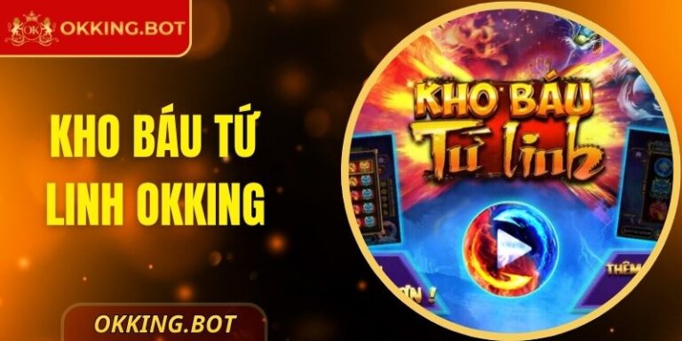 Kho Báu Tứ Linh OKKING - Hành trình truy tìm thần thú