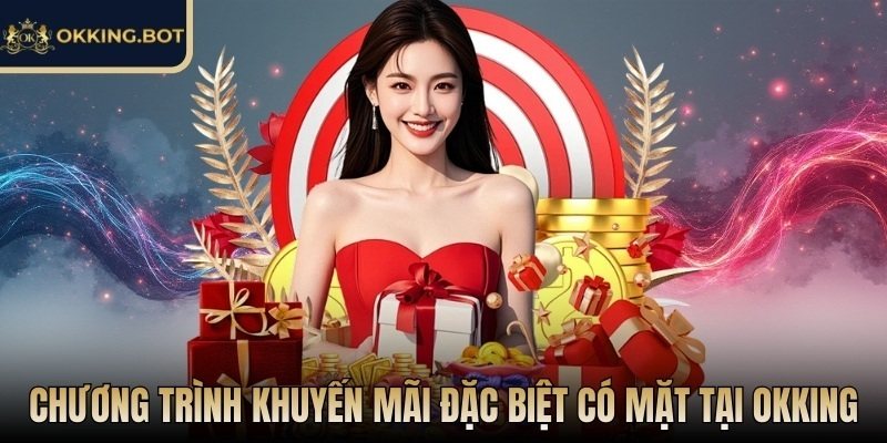 OKKING | OK KING | Link Đăng Nhập OKKING.COM Không Bị Chặn 12/2025 30 Chương trình khuyến mãi đặc biệt có mặt tại OKKING