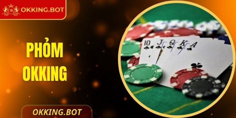 Trải Nghiệm Phỏm OKKING Đỉnh Cao Tại Sân Chơi Uy Tín 6 Trải Nghiệm Phỏm OKKING Đỉnh Cao Tại Sân Chơi Uy Tín