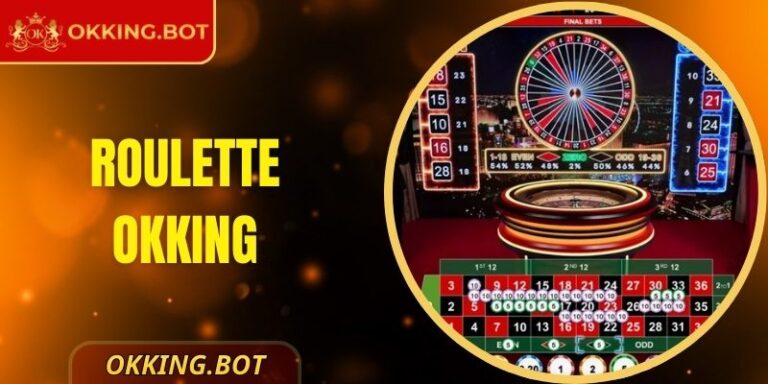 Roulette OKKING - Quay Số Hấp Dẫn, Thắng Cược Dễ Dàng
