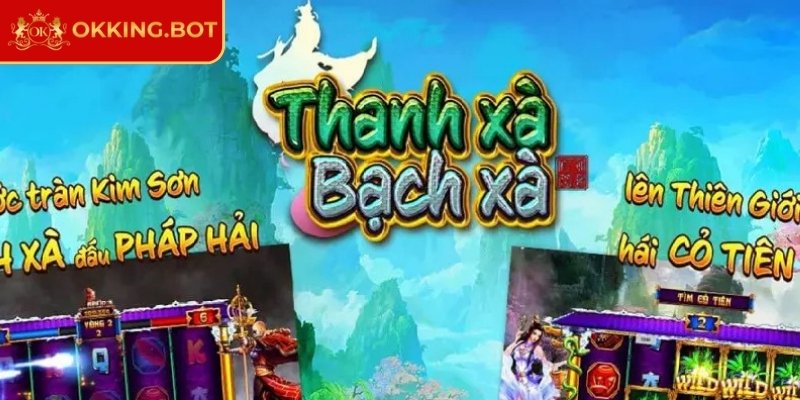 Thanh Xà Bạch Xà OKKING - Huyền Thoại Thưởng Tái Sinh 1 Giới thiệu khái quát về thanh xà bạch xà OKKING