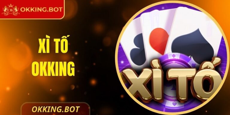 Xì Tố OKKING - Cách Chơi Dễ Thắng Nhất Dành Cho Newbie 4 Xì Tố OKKING - Cách Chơi Dễ Thắng Nhất Dành Cho Newbie